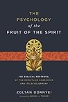 The Psychology of the Fruit of the Spirit: The Biblical Portrayal of the Christlike Character and Its Development