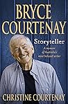 Bryce Courtenay: Storyteller Bryce Courtenay: Storyteller
