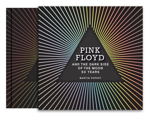 Pink Floyd and The Dark Side of the Moon: 50 Years (The Great Albums)
