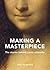 Making A Masterpiece by Debra N. Mancoff