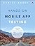 Hands-On Mobile App Testing: A Guide for Mobile Testers and Anyone Involved in the Mobile App Business
