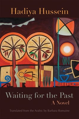 Waiting for the Past: A Novel (Middle East Literature In Translation)