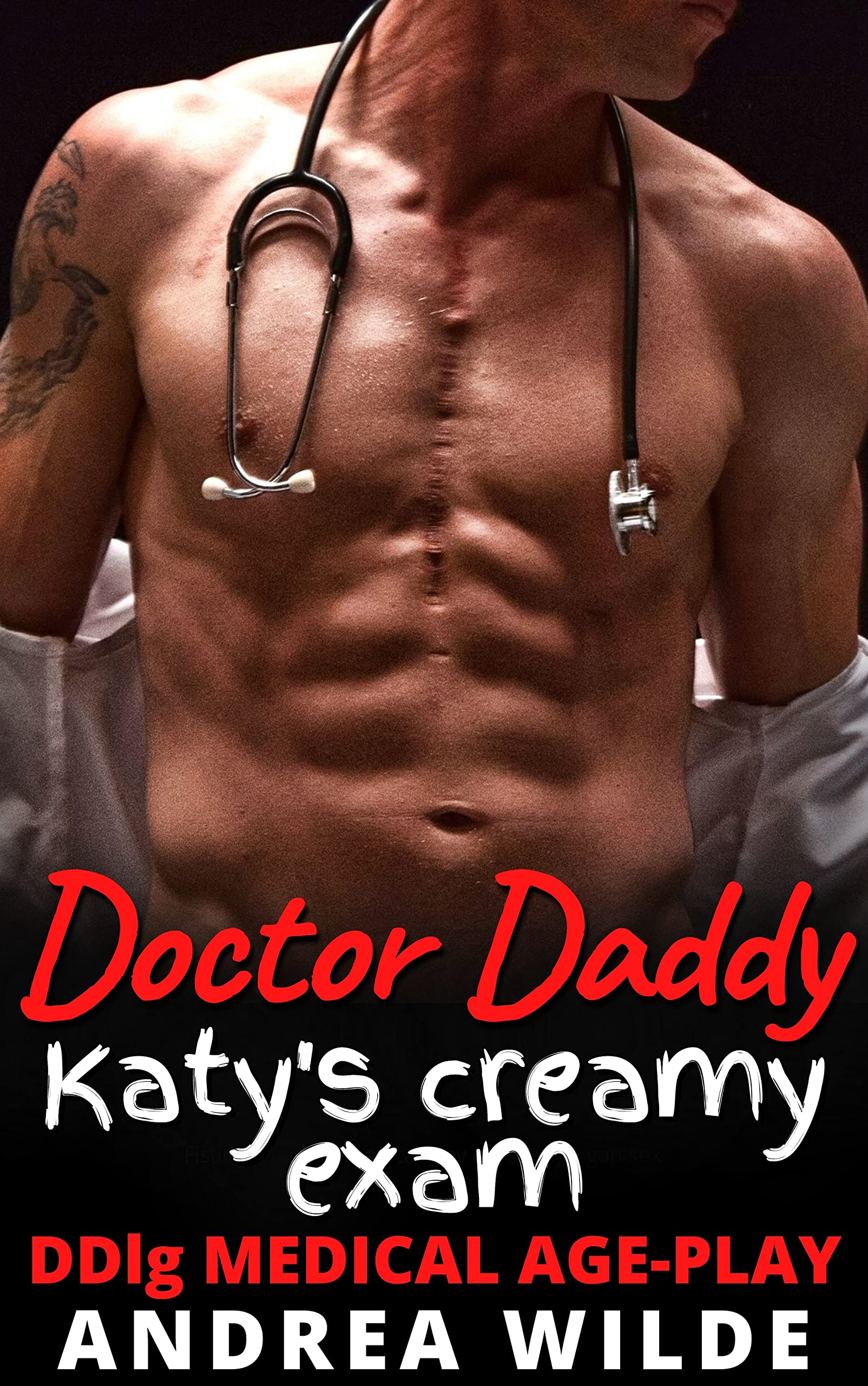 Doctor Daddy - Katy's Creamy Exam: DDlg Medical Age-Play (Sexy Doctor Daddies Give Medical Exams)