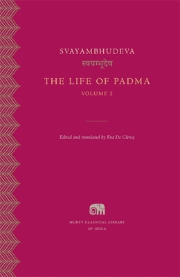 The Life of Padma (2) (Murty Classical Library of India) (Volume 2)