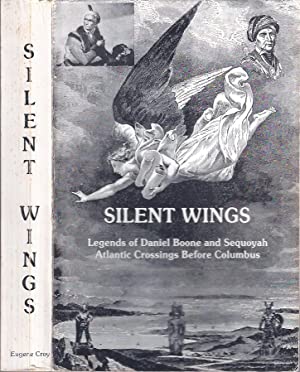Silent Wings : Legends of Daniel Boone and Sequoyah, Atlantic Crossings before Columbus (Paperback)