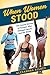 When Women Stood: The Untol...