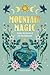 Mountain Magic: Explore the...