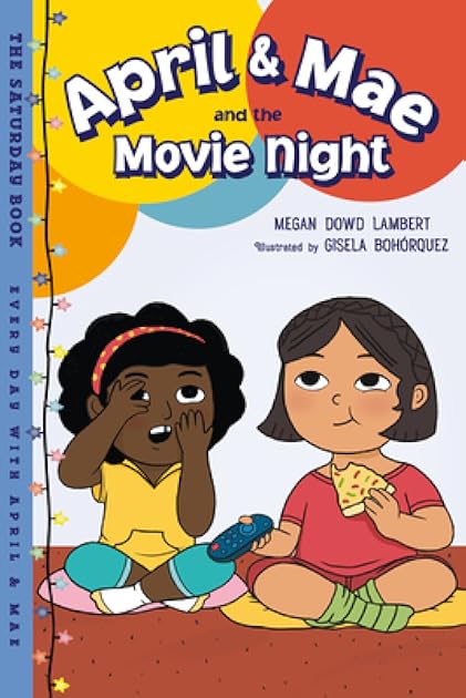 April & Mae and the Movie Night: The Saturday Book (Every Day with April & Mae)