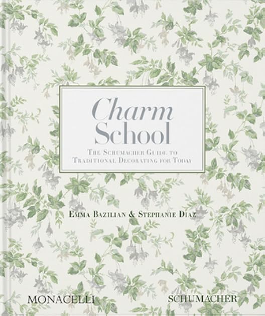 Charm School: The Schumacher Guide to Traditional Decorating for Today