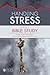 Handling Stress (HFTH Bible Study)