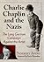 Charlie Chaplin and the Nazis by Norbert Aping