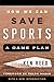 How We Can Save Sports: A G...