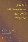 Jewish Self-Determination beyond Zionism: Lessons from Hannah Arendt and Other Pariahs