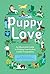 Puppy Love: An Illustrated ...