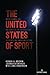 The United States of Sport by Kenon A Brown