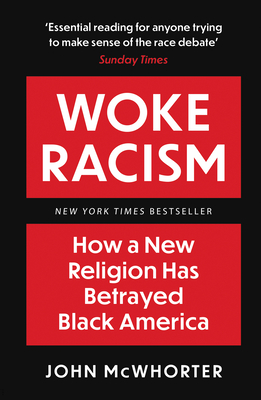 Woke Racism: How a New Religion Has Betrayed Black America