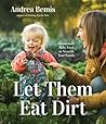 Let Them Eat Dirt...