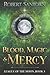 Blood, Magic & Mercy (League of the Moon #3)
