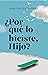 ¿Por qué lo Hiciste, Hijo? by Juan González