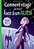 Comment réagir (au mieux) face à un Alien !: Guide pratique en trente leçons. ("Comment ?" t. 2) (French Edition)