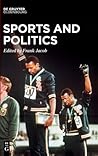 Sports and Politics by Frank Jacob