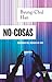 NO-COSAS. Quiebras del mundo de hoy / Non-things: Upheaval in the Lifeworld (Spanish Edition)