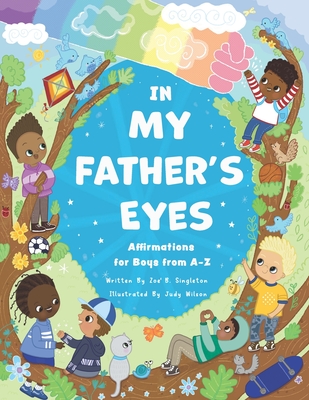 In My Father's Eyes: Affirmations for Boys from A-Z (In My Father's Eyes Affirmations Books)