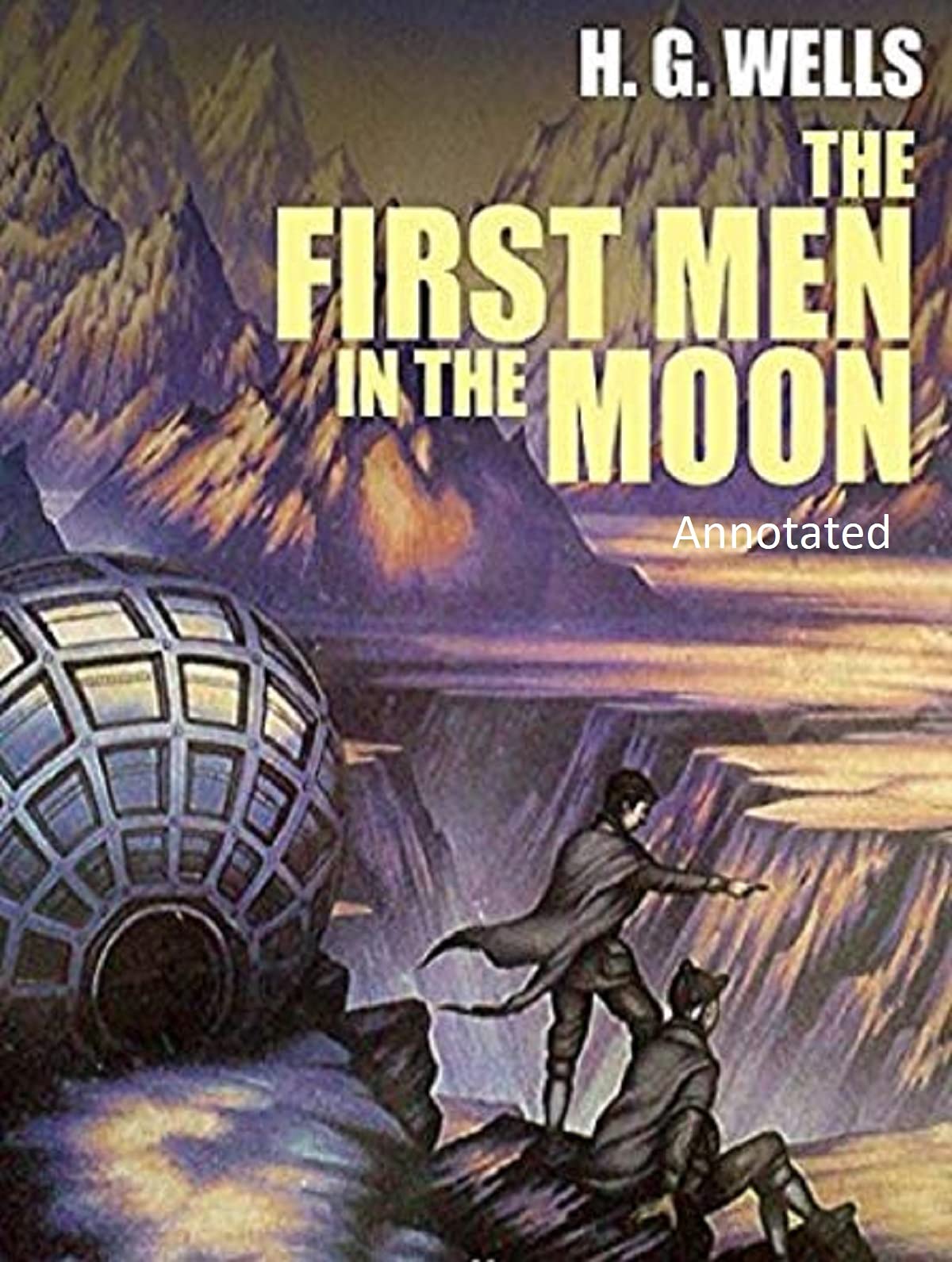 The First Men in the Moon Annotated