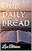 Our Daily Bread by Lisa Atkinson