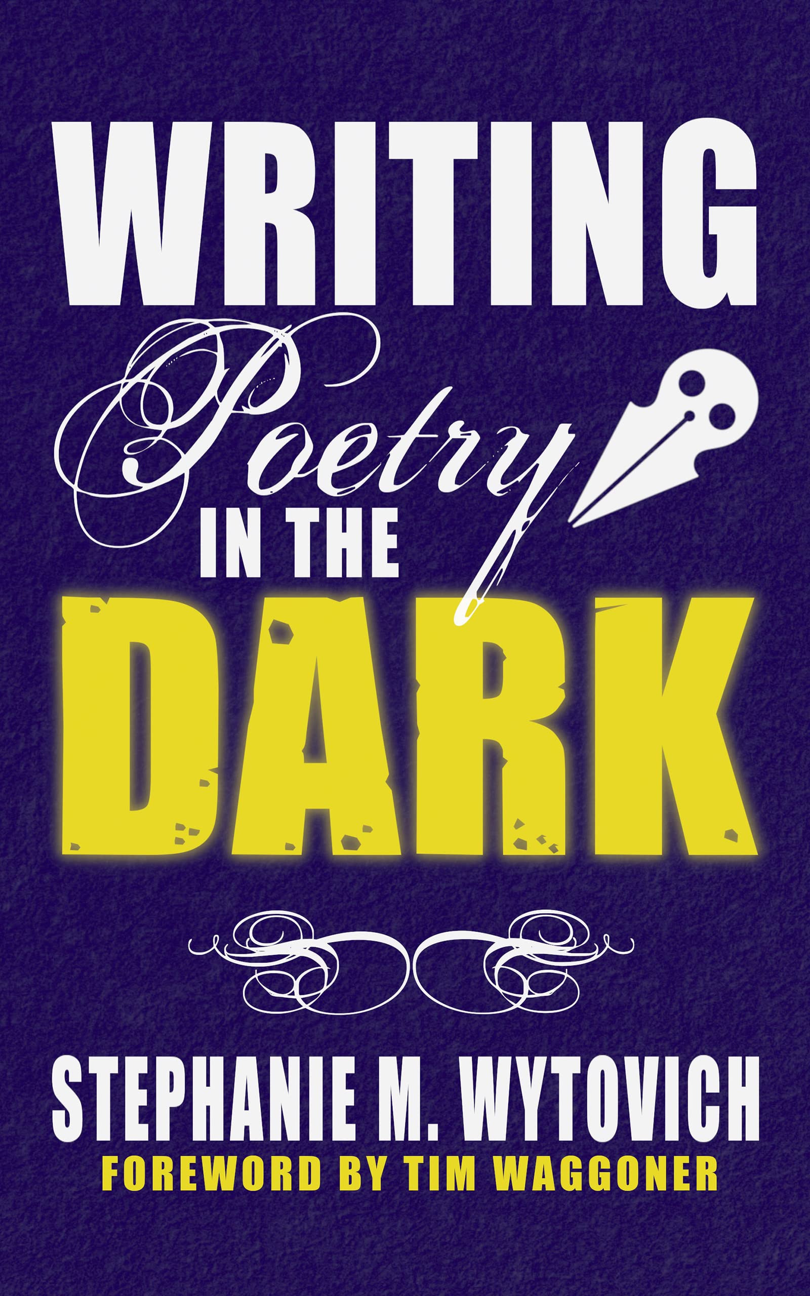 Writing Poetry in the Dark (Writing in the Dark)