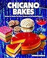 Chicano Bakes: Re...