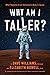 Why Am I Taller?: What Happens to an Astronaut's Body in Space