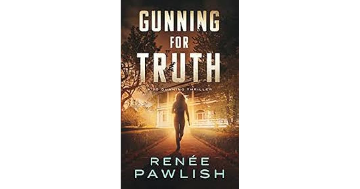 Gunning for Truth (A Jo Gunning Thriller Book 2) by Renee Pawlish