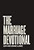 The Marriage Devotional: 52 Days to Strengthen the Soul of Your Marriage