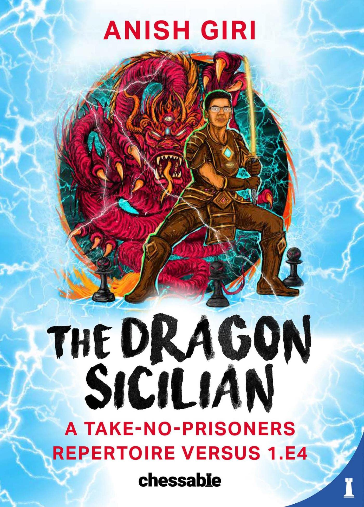 The Dragon Sicilian: A Take-No-Prisoners Repertoire Versus 1.e4 (Kindle Edition)