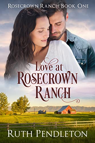 Love At Rosecrown Ranch (Rosecrown Ranch, #1)