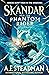Skandar and the Phantom Rider: the spectacular sequel to Skandar and the Unicorn Thief, the biggest fantasy adventure since Harry Potter