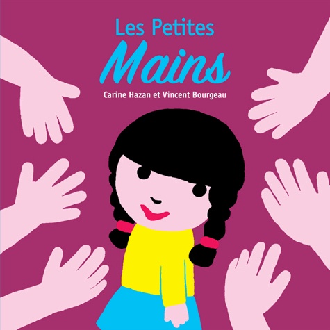 LES PETITES MAINS (Board book)