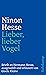 Lieber, lieber Vogel: Briefe an Hermann Hesse