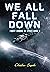 We All Fall Down