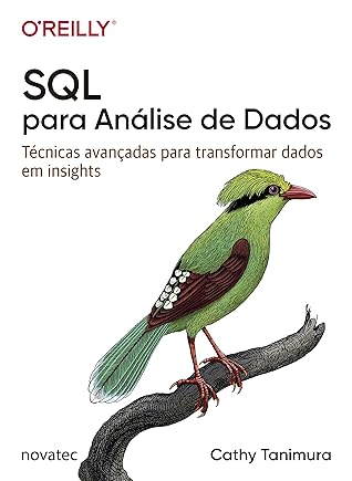 SQL para Análise de Dados: Técnicas avançadas para transformar dados em insights (Portuguese Edition)