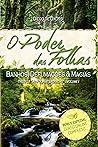 O Poder das Folhas: Banhos, Defumações e Magias O Poder das Folhas: Banhos, Defumações e Magias