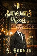 The Bodyguard's Vessel