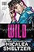 Wild by Micalea Smeltzer