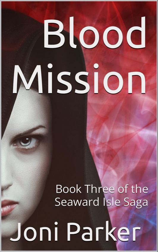 Blood Mission: Book Three of the Seaward Isle Saga (Kindle Edition)