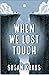 When We Lost Touch by Susan Kraus