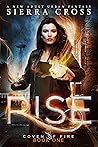 Rise (Spelldrift: Coven of Fire, #1) Rise (Spelldrift: Coven of Fire, #1)