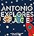 Antonio Explores Space