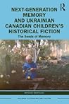 Next-Generation Memory and Ukrainian Canadian Children's Hist... by Mateusz Świetlicki