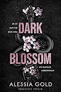 Dark Blossom: Er ist Gift für dein Herz